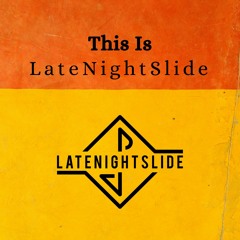 THIS IS : LATENIGHTSLIDE