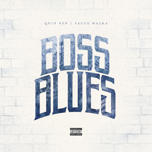 Quin NFN & Sauce Walka - Boss Blues