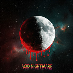 ACID NIGHTMARE