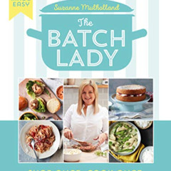 free EBOOK 🖍️ The Batch Lady: Shop Once. Cook Once. Eat Well All Week. by  Suzanne M