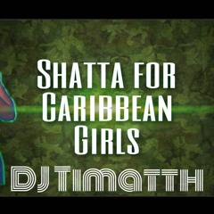 Shatta For Caribbean Girls 2k21(by DJ Timatth)