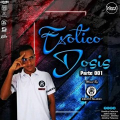 EXOTIC DOSIS 001 ( EL NENE DE LA DOSIS )