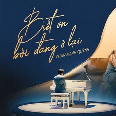 Biết ơn vì đang ở lại - Phan Mạnh Quỳnh - Piano cover