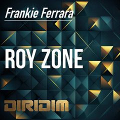 PREMIERE: Frankie Ferrara - ROY ZONE (Extended Mix) [DIRIDIM]