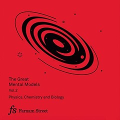 [Read] PDF 📕 The Great Mental Models, Volume 2: Physics, Chemistry, and Biology by