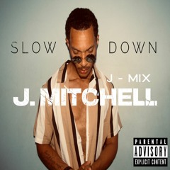 Slow Down (J-Mix)