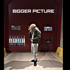 Bigger Picture (Prod.Xane OTB)