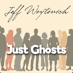 Just Ghosts