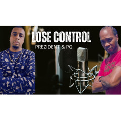 PREZIDENT X PG - LOOSE CONTROL (EMPIS RECORDS)