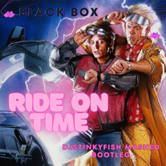 Ride on Time - Black Box (Stinkyfish bootleg)