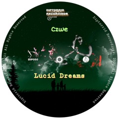 DHSA PREMIERE : Czwe - Lucid Dreams [Diptorrid Recordings]