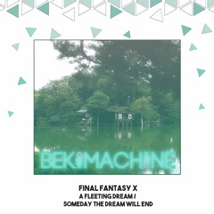 Final Fantasy X - A Fleeting Dream (BEKIMACHINE Cover)