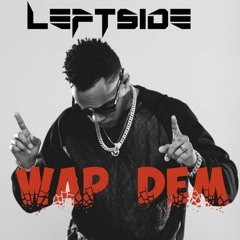 LEFTSIDE - Wap Dem morefyah ( FYAH KREW )