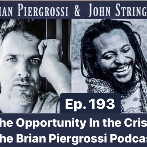 Ep. 193: The Opportunity in the Crisis - with Guest John Stringer
