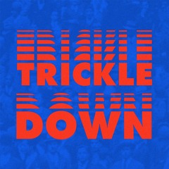 Trickle Down Episode 6: War, Disease & Amnesia (Sample)
