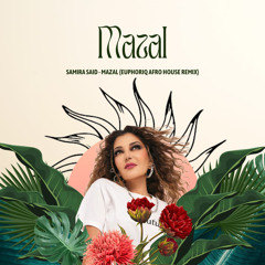 Samira Said - Mazal (Euphoriq Afro House Remix)