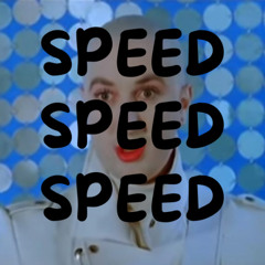 Speed Speed Speed