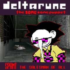 SP AMT! THE SALESMAN OF ALL - [Deltarune_ The Same Same Puppet]
