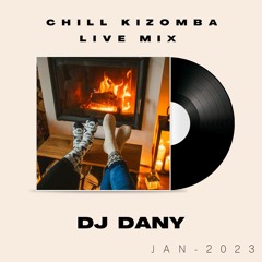 Chill Kizomba Live Mix DJ Dany - Jan 2023