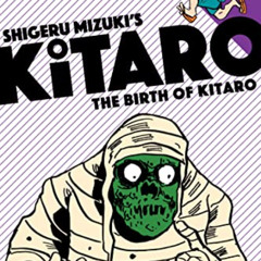 [Access] EPUB 🗸 The Birth of Kitaro by  Shigeru Mizuki &  Zack Davisson EBOOK EPUB K