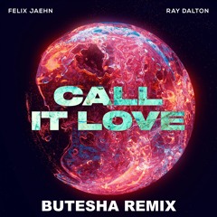 Felix Jaehn, Ray Dalton - Call It Love (Butesha Remix) Radio Edit