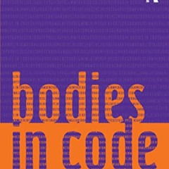 Access EPUB 📩 Bodies in Code by  Mark B. N. Hansen [KINDLE PDF EBOOK EPUB]