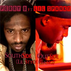 SouthSide OutSide (Lil Styck Gang) By Perry B feat. Lil Spanky