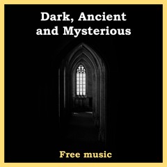 Dark, Ancient and Mysterious (Free horror music)