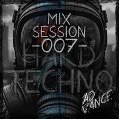 Mix Session -007- / Hard Techno (Ad Vance)-(HQ)