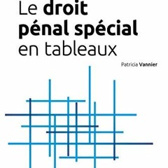 Lire Le droit pénal spécial en tableaux (Le Droit en fiches et en tableaux) (French Edition) PDF g