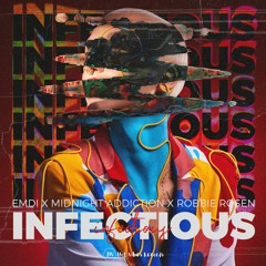 EMDI X Midnight Addiction X Robbie Rosen - Infectious