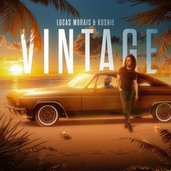 Lucas Morais & Kushie - VINTAGE