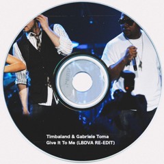 Timbaland & Gabriele Toma - Give It To Me (LBDVA RE-EDIT)