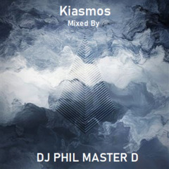 KIASMOS MIX1 Mixed By DJ PHIL MASTER D