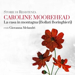 Storie di Resistenza: Caroline Moorehead