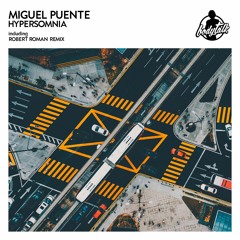MIguel Puente - Hypersomia (Robert Roman Remix)