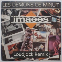 Images - Les Demons De Minuit (Loudjack Remix)