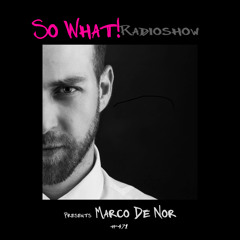 So What Radioshow 471/Marco De Nor
