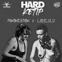 STEREOGANG : HARDKETIP#39 ManonDémon vs LadyLulu