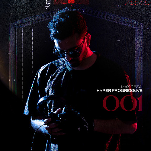 Hyper Progressive #001 - [LIVE 4 DECK MIX] - Max Desai (NZ)