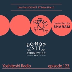 Live at Do Not Sit Miami Part 2 - Yoshitoshi Radio EP123