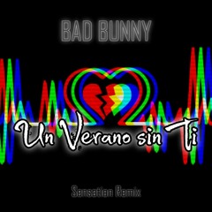 Bad Bunny - Un Verano Sin Ti - Sensation Remix