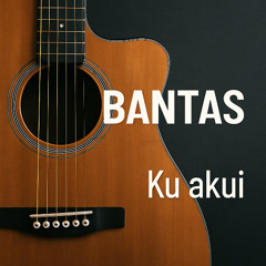 Bantas - Ku Akui (Instrumental)