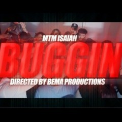 BUGGIN' - MTM Isaiah