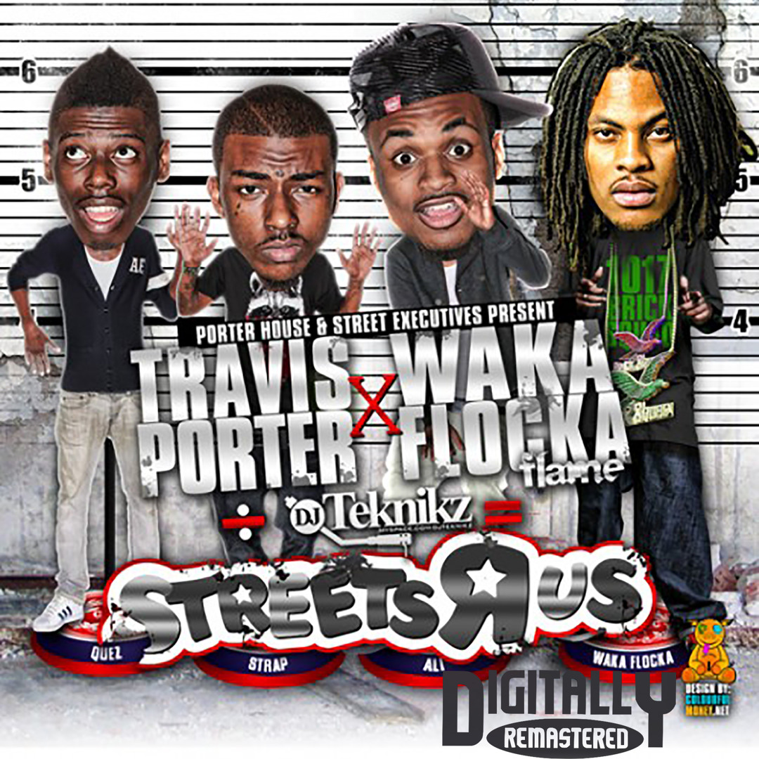 Stream Streets R Us (feat. Travis Porter) by Waka Flocka