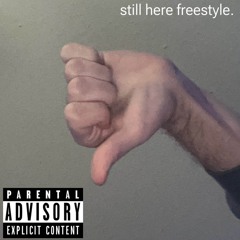 STILL HERE FREESTYLE (PROD. DEMO)