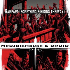 Rampart / something´s hiding the way (MrDjBigHouse feat. Druid)