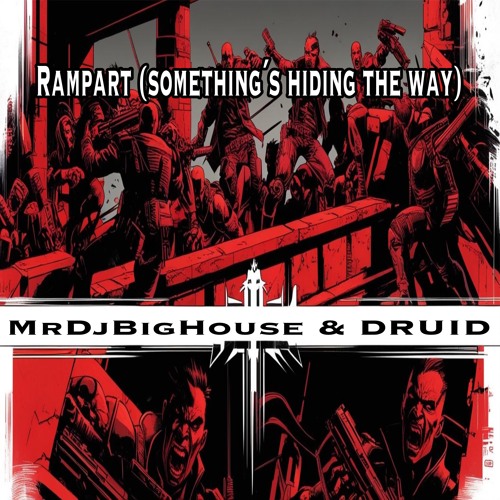 Rampart / something´s hiding the way (MrDjBigHouse feat. Druid)