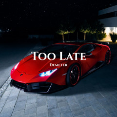 Demeter - Too Late (Original Mix)