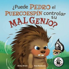 #^Download 📖 ¿Puede Pedro el Puercoespín controlar su mal genio? (Zac y sus amigos) (Spanish Editi